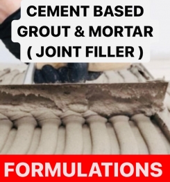 CEMENT BASED GROUT & MORTAR ( JOINT FILLER ) FORMULATIONS AND PRODUCTION PROCESS