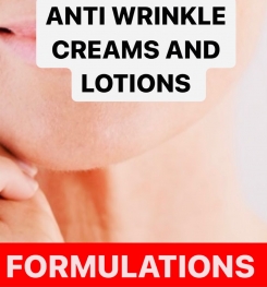 ANTI WRINKLE CREAMS AND LOTIONS FORMULATIONS AND PRODUCTION PROCESS