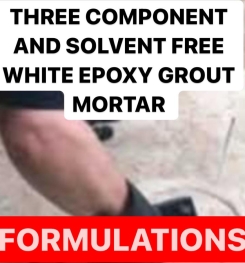 THREE COMPONENT AND SOLVENT FREE WHITE EPOXY GROUT MORTAR FORMULATION AND PRODUCTION PROCESS