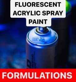 FLUORESCENT ACRYLIC SPRAY PAINT FORMULATIONS AND PRODUCTION PROCESS