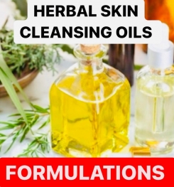 HERBAL SKIN CLEANSING OILS FORMULATIONS AND PRODUCTION PROCESS