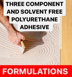 THREE COMPONENT AND WATER BASED POLYURETHANE ADHESIVE FORMULATIONS AND PRODUCTION PROCESS