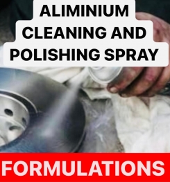 ALIMINIUM CLEANING AND POLISHING SPRAY FORMULATIONS AND PRODUCTION PROCESS