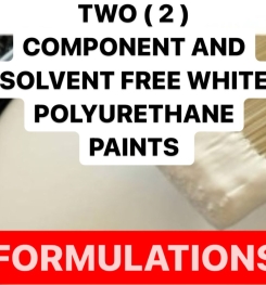 TWO ( 2 ) COMPONENT AND SOLVENT FREE WHITE POLYURETHANE PAINTS FORMULATIONS AND PRODUCTION PROCESS
