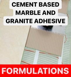 CEMENT BASED MARBLE AND GRANITE ADHESIVE FORMULATIONS AND PRODUCTION PROCESS