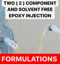 TWO ( 2 ) COMPONENT AND SOLVENT FREE EPOXY INJECTION FORMULATIONS AND PRODUCTION PROCESS