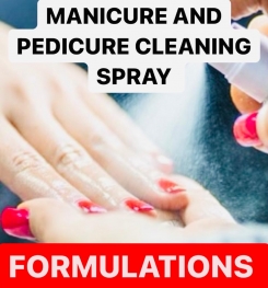 MANICURE AND PEDICURE CLEANING SPRAY FORMULATIONS AND PRODUCTION PROCESS