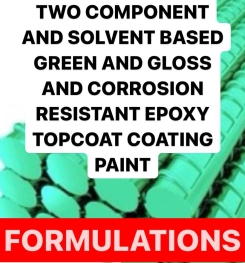 TWO COMPONENT AND SOLVENT BASED GREEN AND GLOSS AND CORROSION RESISTANT EPOXY TOPCOAT COATING PAINT FORMULATION AND PRODUCTION PROCESS