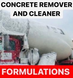 CONCRETE REMOVER AND CLEANER FORMULATIONS AND PRODUCTION PROCESS