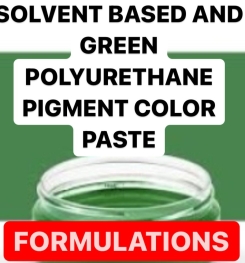 SOLVENT BASED AND GREEN POLYURETHANE PIGMENT COLOR PASTE FORMULATIONS AND PRODUCTION PROCESS