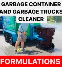 GARBAGE CONTAINER AND GARBAGE TRUCKS CLEANER FORMULATIONS AND PRODUCTION PROCESS