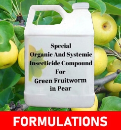 Formulations And Production Process of Organic And Systemic Insecticide Compound For Green Fruitworm in Pear