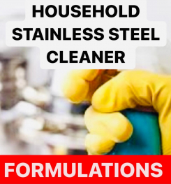 HOUSEHOLD STAINLESS STEEL CLEANER FORMULATIONS AND PRODUCTION PROCESS