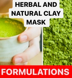 HERBAL AND NATURAL CLAY MASK FORMULATIONS AND PRODUCTION PROCESS