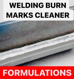 WELDING BURN MARKS CLEANER FORMULATIONS AND PRODUCTION PROCESS
