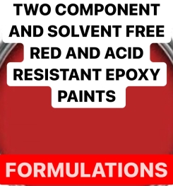 TWO COMPONENT AND SOLVENT FREE RED AND ACID RESISTANT EPOXY PAINTS FORMULATIONS AND PRODUCTION PROCESS
