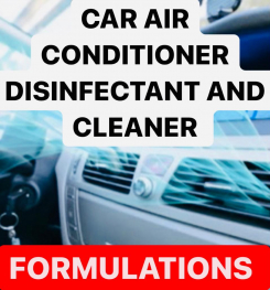 CAR AIR CONDITIONER DISINFECTANT AND CLEANER FORMULATIONS AND PRODUCTION PROCESS
