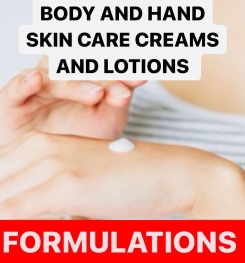BODY AND HAND SKIN CARE CREAMS AND LOTIONS FORMULATIONS AND PRODUCTION PROCESS