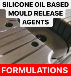 SILICONE OIL BASED MOULD RELEASE AGENTS FORMULATIONS AND PRODUCTION PROCESS