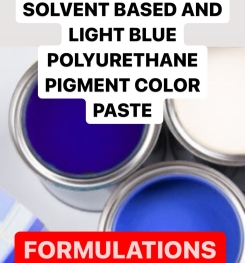 SOLVENT BASED AND LIGHT BLUE POLYURETHANE PIGMENT COLOR PASTE FORMULATIONS AND PRODUCTION PROCESS