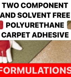 TWO COMPONENT AND SOLVENT FREE POLYURETHANE CARPET ADHESIVE FORMULATION AND PRODUCTION PROCESS