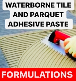 WATERBORNE TILE AND PARQUET ADHESIVE PASTE FORMULATIONS AND PRODUCTION PROCESS