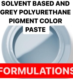 SOLVENT BASED AND GREY POLYURETHANE PIGMENT COLOR PASTE FORMULATIONS AND PRODUCTION PROCESS
