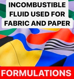 INCOMBUSTIBLE FLUID USED FOR FABRIC AND PAPER FORMULATIONS AND PRODUCTION PROCESS