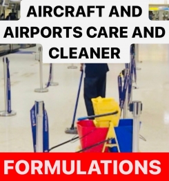 AIRCRAFT AND AIRPORTS CARE AND CLEANER FORMULATIONS AND PRODUCTION PROCESS