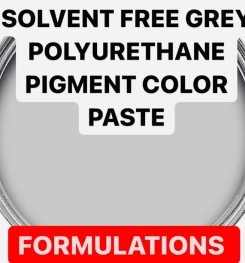 SOLVENT FREE GREY POLYURETHANE PIGMENT COLOR PASTE FORMULATIONS AND PRODUCTION PROCESS