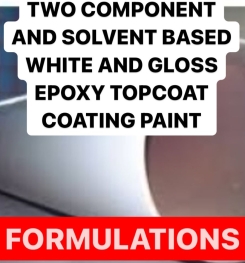 TWO COMPONENT AND SOLVENT BASED WHITE AND GLOSS EPOXY TOPCOAT COATING PAINT FORMULATIONS AND PRODUCTION PROCESS