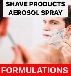 SHAVE PRODUCTS AEROSOL SPRAY FORMULATIONS AND PRODUCTION PROCESS