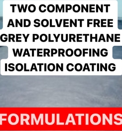 TWO COMPONENT AND SOLVENT FREE GREY POLYURETHANE WATERPROOFING ISOLATION COATING FORMULATIONS AND PRODUCTION PROCESS