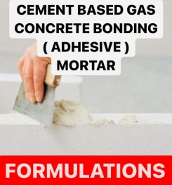 CEMENT BASED GAS CONCRETE BONDING ( ADHESIVE ) MORTAR FORMULATIONS AND PRODUCTION PROCESSES