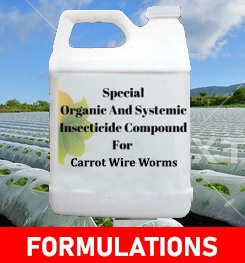 Formulations And Production Process of Organic And Systemic Insecticide Compound For Carrot Wire Worms