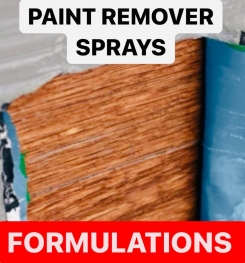 PAINT REMOVER SPRAYS FORMULATIONS AND PRODUCTION PROCESS