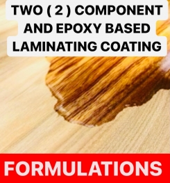 TWO ( 2 ) COMPONENT AND EPOXY BASED LAMINATING COATING FORMULATIONS AND PRODUCTION PROCESS