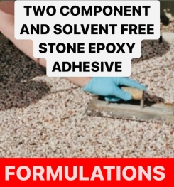 TWO COMPONENT AND SOLVENT FREE STONE EPOXY ADHESIVE FORMULATIONS AND PRODUCTION PROCESS