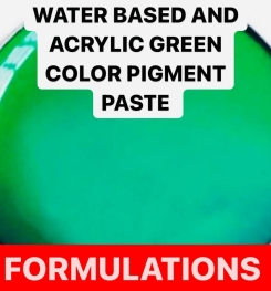 WATER BASED AND ACRYLIC GREEN COLOR PIGMENT PASTE FORMULATIONS AND PRODUCTION PROCESS