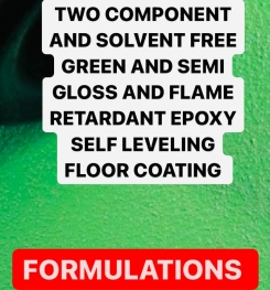 TWO COMPONENT AND SOLVENT FREE GREEN AND SEMI GLOSS AND FLAME RETARDANT EPOXY SELF LEVELING FLOOR COATING FORMULATIONS AND PRODUCTION PROCESS