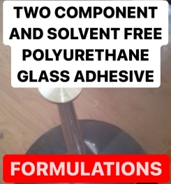TWO COMPONENT AND SOLVENT FREE POLYURETHANE GLASS ADHESIVE FORMULATION AND PRODUCTION PROCESS