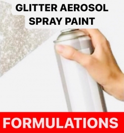 GLITTER AEROSOL SPRAY PAINT FORMULATIONS AND PRODUCTION PROCESS