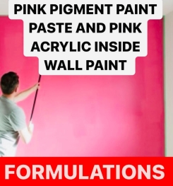 PINK PIGMENT PAINT PASTE AND PINK ACRYLIC INSIDE WALL PAINT FORMULATIONS AND PRODUCTION PROCESS