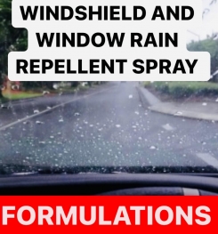 WINDSHIELD AND WINDOW RAIN REPELLENT SPRAY FORMULATIONS AND PRODUCTION PROCESS