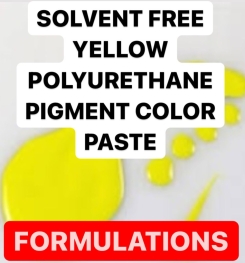 SOLVENT FREE YELLOW POLYURETHANE PIGMENT COLOR PASTE FORMULATIONS AND PRODUCTION PROCESS