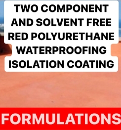 TWO COMPONENT AND SOLVENT FREE RED POLYURETHANE WATERPROOFING ISOLATION COATING FORMULATIONS AND PRODUCTION PROCESS