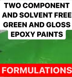 TWO COMPONENT AND SOLVENT FREE GREEN AND GLOSS EPOXY PAINTS FORMULATIONS AND PRODUCTION PROCESS
