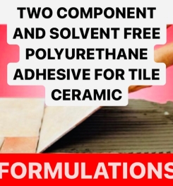 TWO COMPONENT AND SOLVENT FREE POLYURETHANE ADHESIVE FOR TILE CERAMIC FORMULATIONS AND PRODUCTION PROCESS
