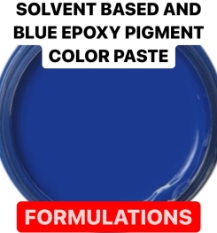 SOLVENT BASED AND BLUE EPOXY PIGMENT COLOR PASTE FORMULATION AND PRODUCTION PROCESS