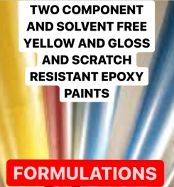 TWO COMPONENT AND SOLVENT FREE YELLOW AND GLOSS AND SCRATCH RESISTANT EPOXY PAINTS FORMULATIONS AND PRODUCTION PROCESS